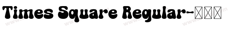 Times Square Regular字体转换